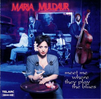 Maria Muldaur - Meet Me Where They Play the Blues (1999)