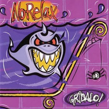 NO RELAX - GRIDALO! 2004