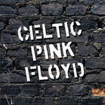Celtic Pink Floyd - Celtic Pink Floyd (2011)
