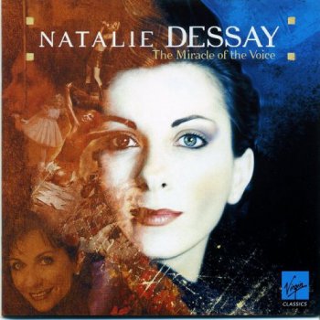 Natalie Dessay - The Miracle of the Voice (2006)