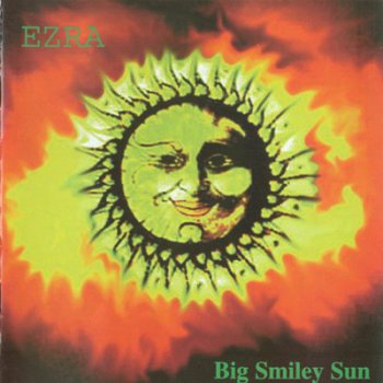 Ezra - Big Smiley Sun 1999