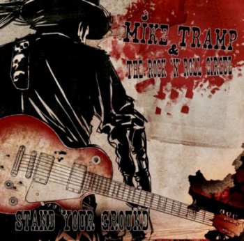Mike Tramp & The Rock 'N' Roll Circuz - Stand Your Ground (2011)