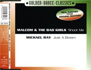 Malcom And The Bad Girls / Michael Ray – Shoot Me / Just A Dream (Maxi-Single) (2001)
