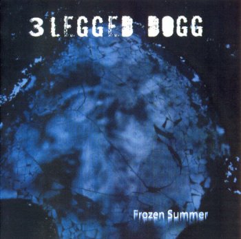 3 Legged Dogg - Frozen Summer (2006)