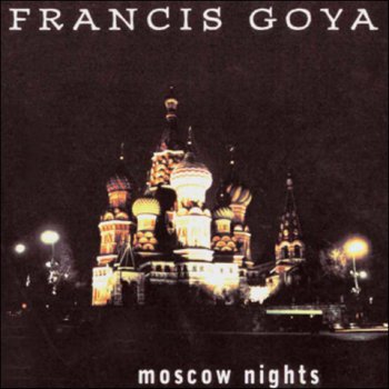 Francis Goya - Moscow Nights (1999)