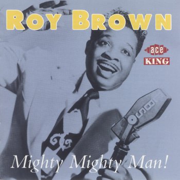 Roy Brown - Mighty Mighty Man! (1993)