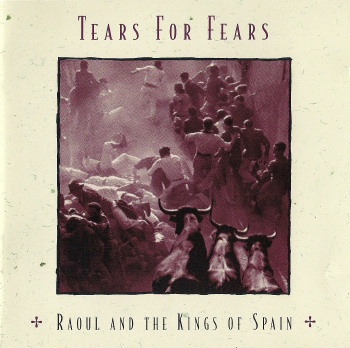 Tears For Fears - Raoul And The Kings Of Spain (released by Boris1)