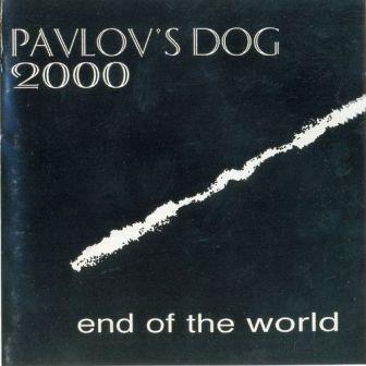 Pavlov's Dog 2000 - End Of The World (EP) 1995