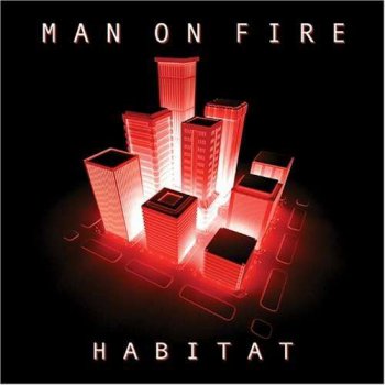 Man on Fire- Habitat (2005)