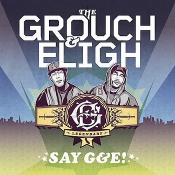 The Grouch & Eligh-Say G&E! 2009