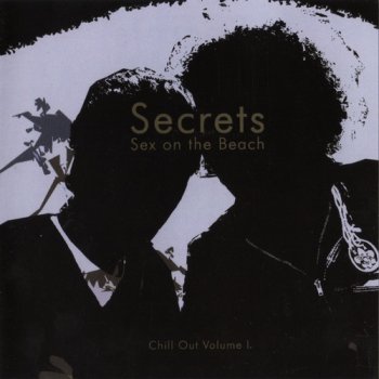 Secrets - Sex On The Beach. Chill Out Vol.1 (2007)