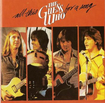 The Guess Who - All This For A Song 1979
