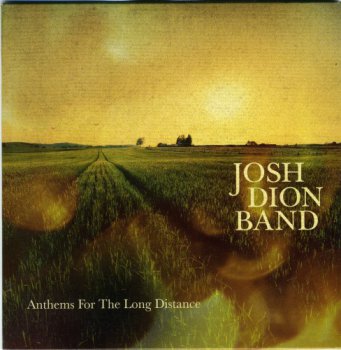 Josh Dion Band - Anthems For The Long Distance (2008)