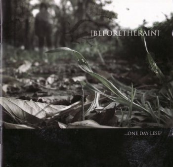 Before The Rain - ...One Day Less (2007)