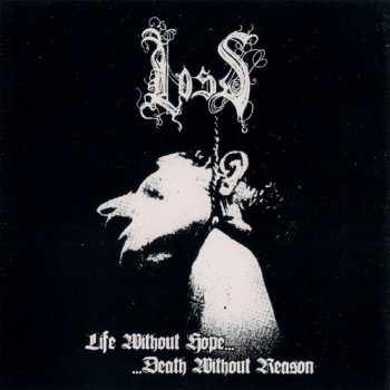 Loss - Life Without Hope... Death Without Reason (2005)