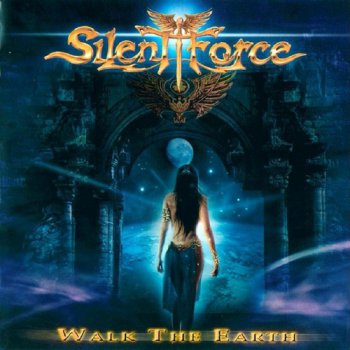 Silent Force - Walk The Earth (2007) [Lossless]