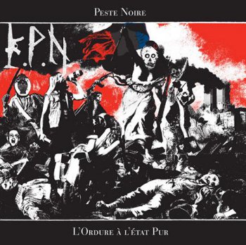Peste Noire - 2011 - L'Ordure a l'etat Pur