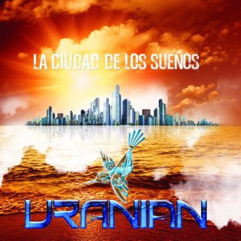 Uranian - La Ciudad De Los Sue&#241;os (2011)