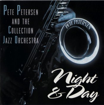 Pete Peterson And The Collection Jazz Orchestra — Night And Day (1996)