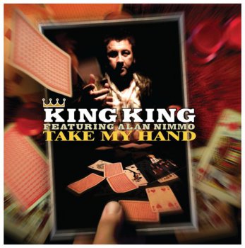 King King featuring Alan Nimmo - Take My Hand (2011)