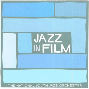 National Youth Jazz Orchestra - Jazz In Film (2004)