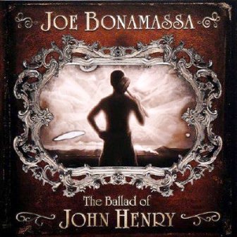 Joe Bonamassa - The Ballad Of John Henry (2009)