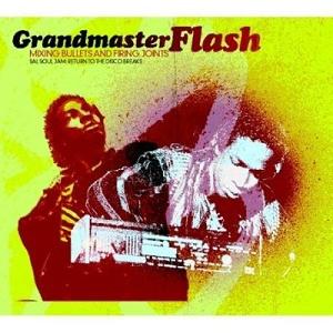 Grandmaster Flash-Mixing,Bullets And Firing Joints 2003