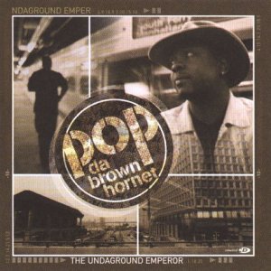 Pop Da Brown Hornet-The Undaground Emperor 2000