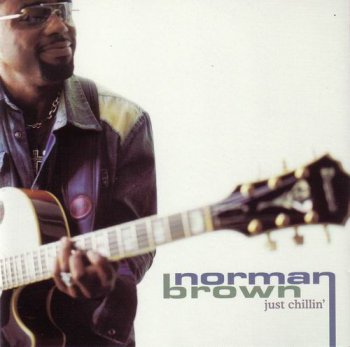 Norman Brown - Just Chillin' (2002)