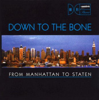 Down To The Bone - From Manhattan To Staten (1997)