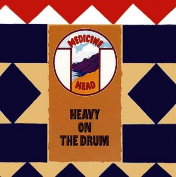Medicine Head - Heavy On The Drum 1971 (SFM Rec. 1994)