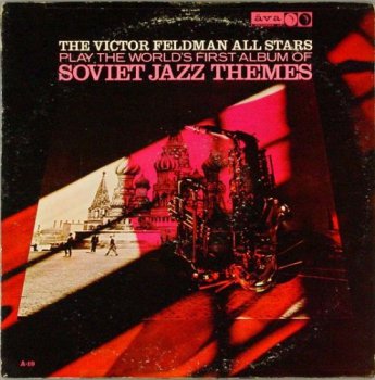 The Victor Feldman All Stars - Play the World's First Album of Soviet Jazz Themes (1963)