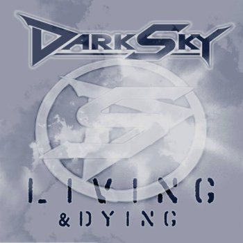 Dark Sky - Living & Dying (2005)