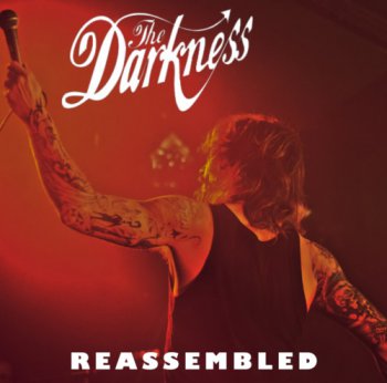 The Darkness - Reassembled [Live 2011]