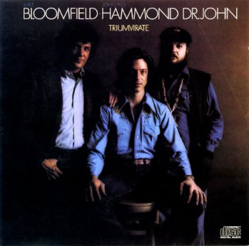 Mike Bloomfield/ John Paul Hammond/ Dr. John - Triumvirate 1973