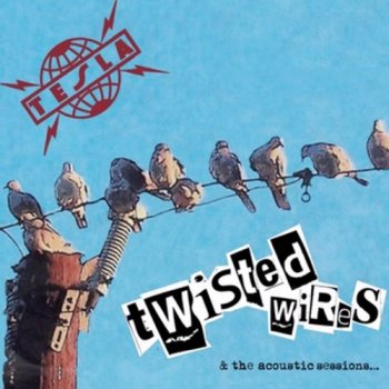 Tesla - Twisted Wires & The Acoustic Sessions... (2011)