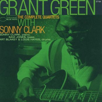 Grant Green — The Complete Quartets With Sonny Clark (1997)
