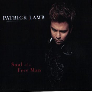Patrick Lamb - Soul of a Free Man (2009)