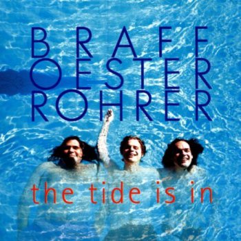 Braff Oester Rohrer - The Tide Is In (2001)