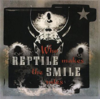 Reptile Smile - Who Makes The Rules 1991