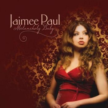 Jaimee Paul - Melancholy Baby (2011)