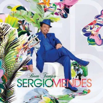 Sergio Mendes - Bom Tempo (2010)