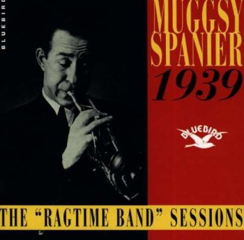 Muggsy Spanier  - The 'Ragtime Band' Sessions - 1939 (1995)