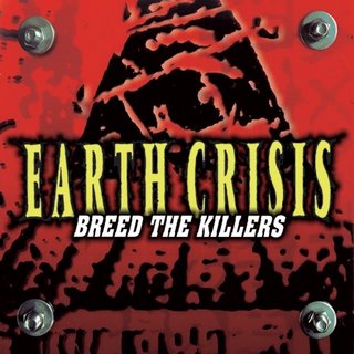 Earth Crisis - Breed the Killers (1998)