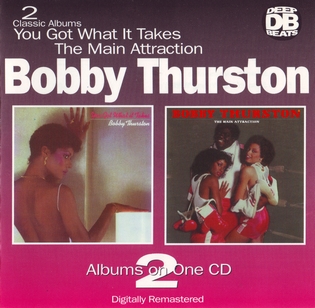 Bobby Thurston   You Got What It Takes + The Main Attraction 1980- 1981(1997)