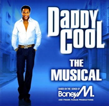 Daddy Cool  The Musical- Based on Songs Of Boney M  2006