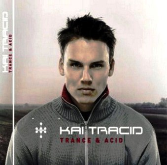 Kai Tracid - Trance & Acid (2002)