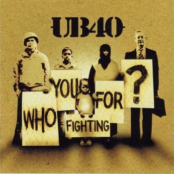 UB40 - Who You Fighting For (2005)