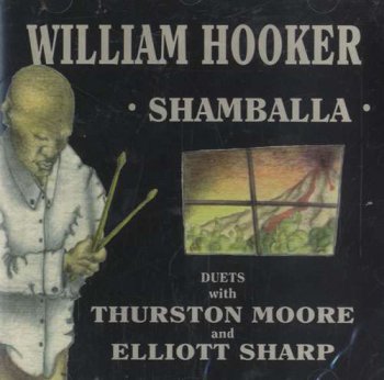 William Hooker Duets With Thurston Moore & Elliott Sharp - Shamballa (1994)