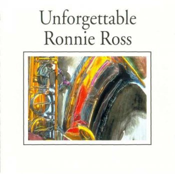 Ronnie Ross And His Band - Unforgettable Ronnie Ross (2000)